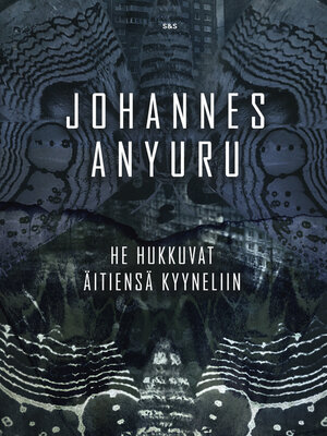 cover image of He hukkuvat äitiensä kyyneliin